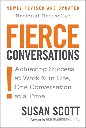 Fierce Conversations: Achieving Success at Work and in Life One Conversation at a Time (eBook)