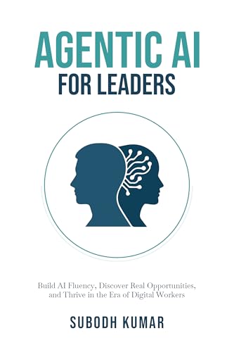 Agentic AI for Leaders: Build AI Fluency Kindle eBook