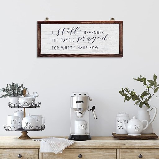 I Still Remember the Days I Prayed for What I Have Now Rustic Hanging Wood Wall Sign