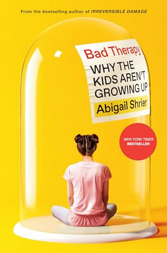 Bad Therapy: Why the Kids Aren't Growing Up (eBook)