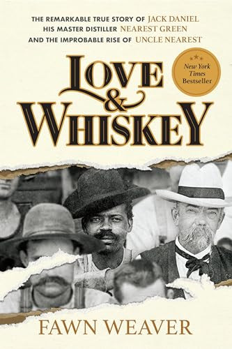 Love and Whiskey: The Remarkable True Story of Jack Daniel, Hardcover