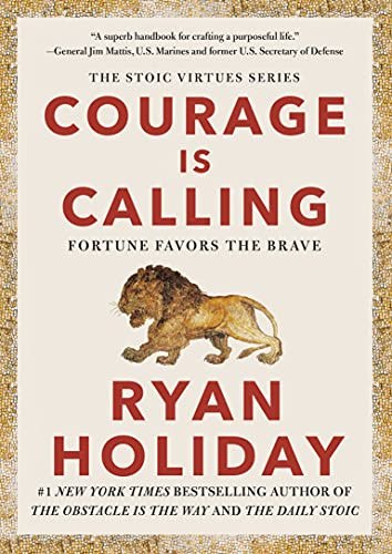 Ryan Holiday: Courage Is Calling Kindle Edition
