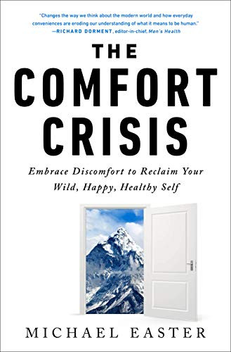 The Comfort Crisis: Embrace Discomfort To Reclaim Your Wild, Happy, Healthy Self (eBook)