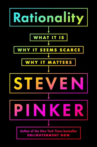 Rationality: What It Is, Why It Seems Scarce, Why It Matters by Steven Pinker - Hardcover Book