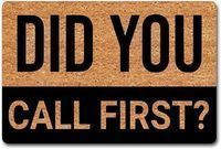 Did You Call First Funny Doormat (23.6 X 15.7 inch)